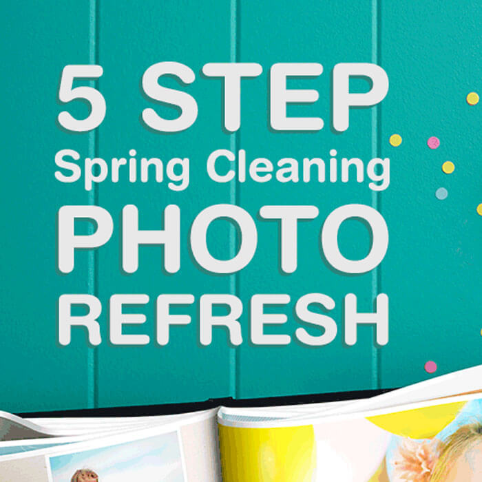 5 Step Spring Cleaning Photo Refresh